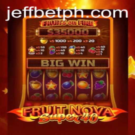 Dive into the Exciting World of FruitNovaSuper40: A Thrilling Gaming Experience with JeffBet